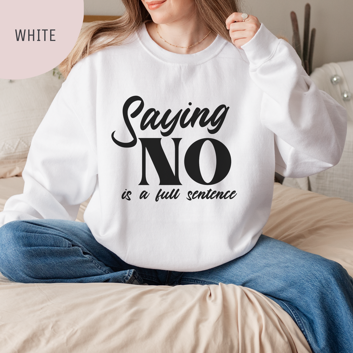 Saying No Is A Full Sentence Unisex Crewneck Sweatshirt