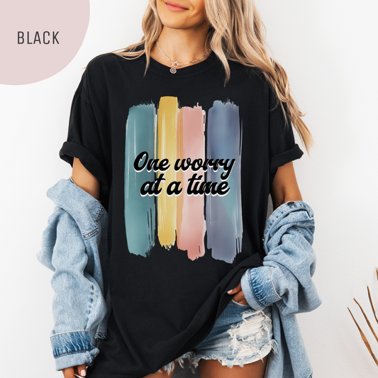 One Worry at a Time T-Shirt – Minimalist Mental Health Tee, Positive Reminder Shirt, Comfort & Self-Care Apparel