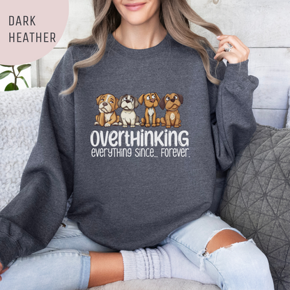 Overthinking Everything Since...Forever Unisex Crewneck Sweatshirt