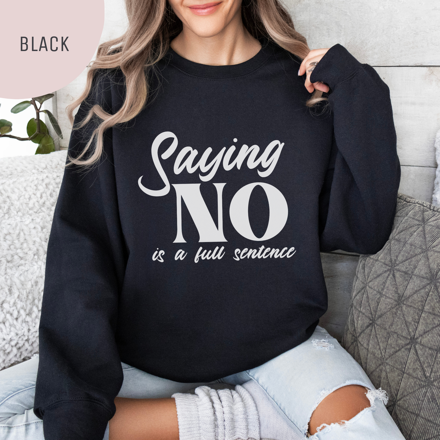 Saying No Is A Full Sentence Unisex Crewneck Sweatshirt