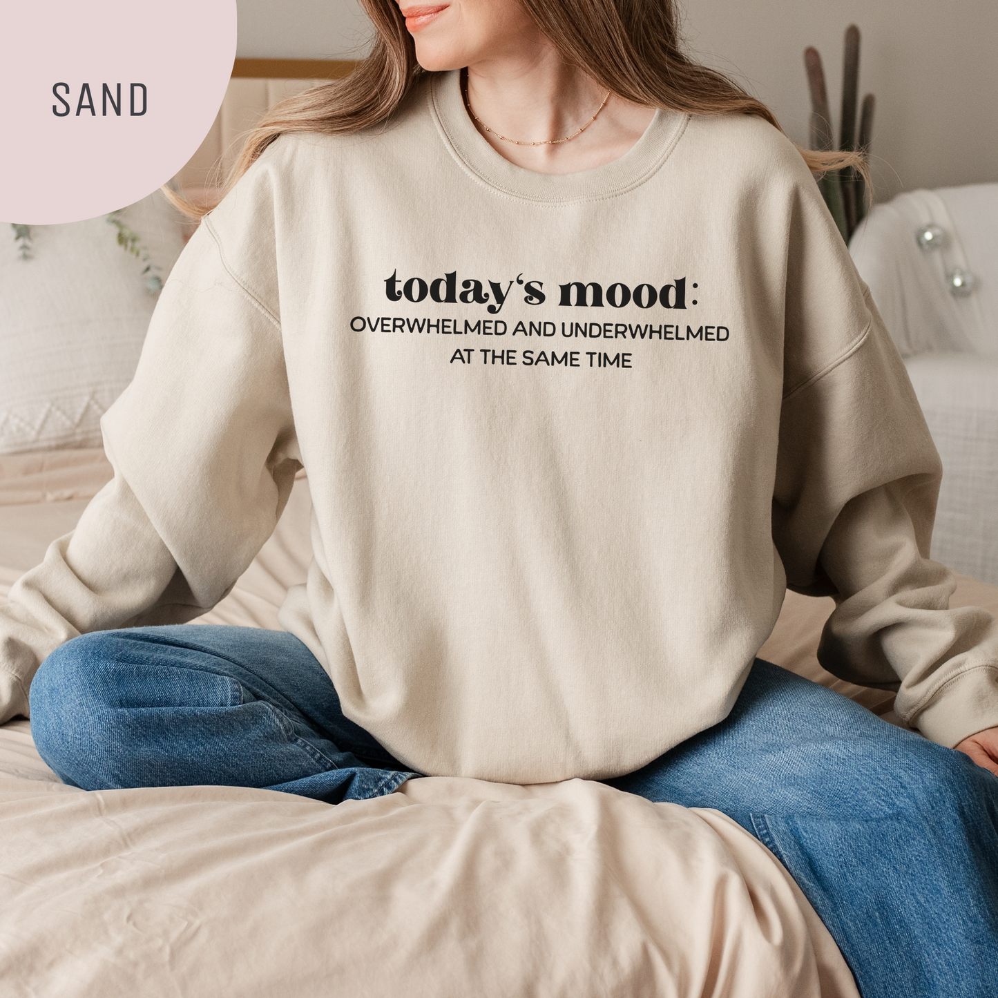 Today's Mood: Overwhelmed and Underwhelmed At The Same Time Unisex Crewneck Sweatshirt