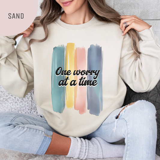 One Worry at a Time Sweatshirt – Anxiety Unisex Sweatshirt