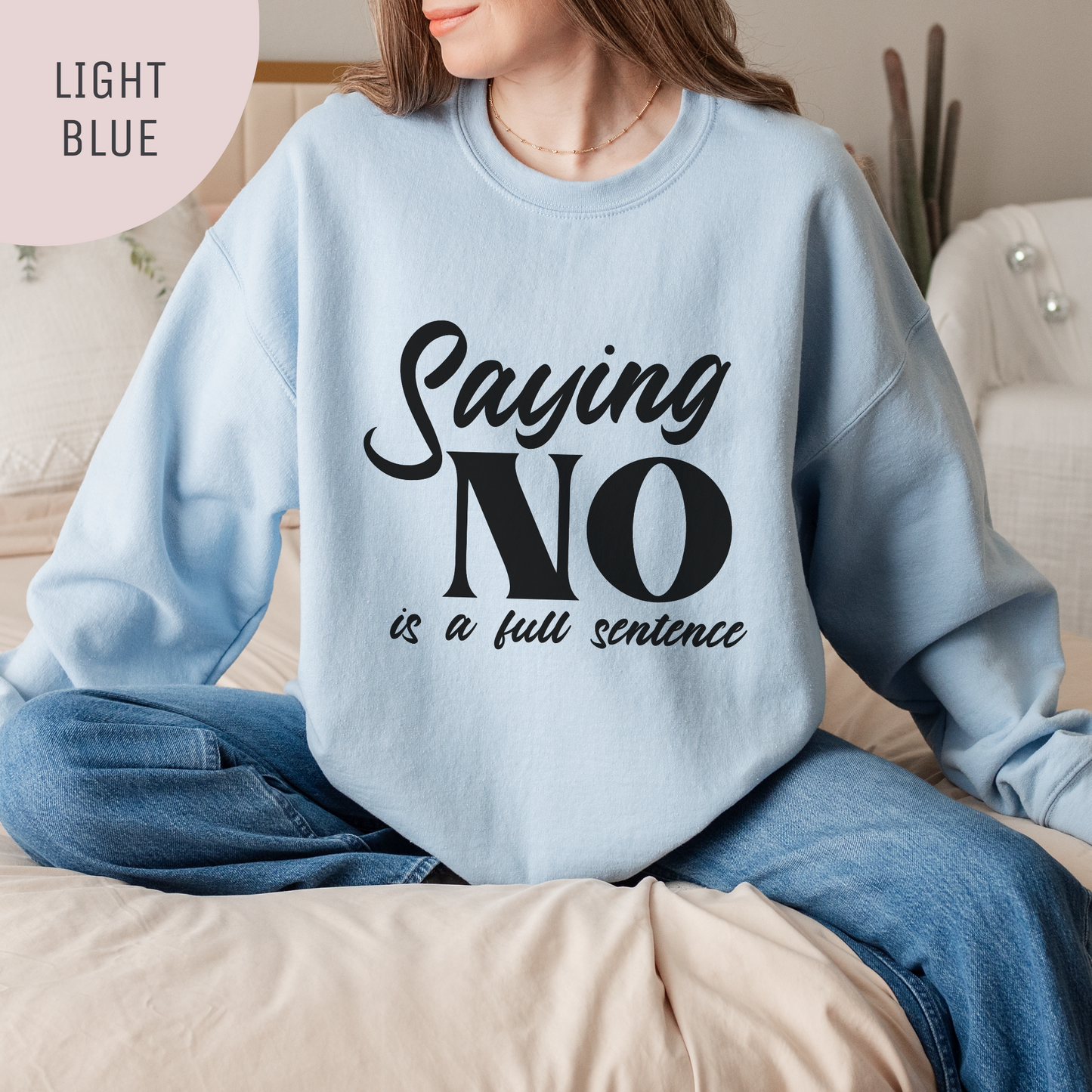 Saying No Is A Full Sentence Unisex Crewneck Sweatshirt