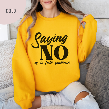 Saying No Is A Full Sentence Unisex Crewneck Sweatshirt