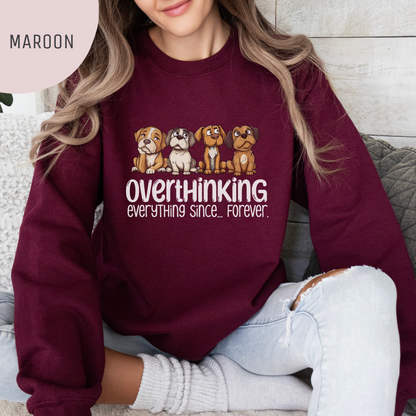 Overthinking Everything Since...Forever Unisex Crewneck Sweatshirt