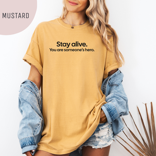 Stay Alive You're Someone's Hero Unisex T-Shirt – Suicide Prevention & Awareness Tee