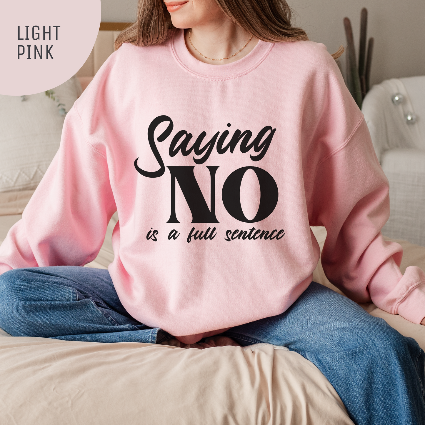 Saying No Is A Full Sentence Unisex Crewneck Sweatshirt