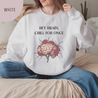 'Hey Brain, Chill For Once' Unisex Crewneck Sweatshirt