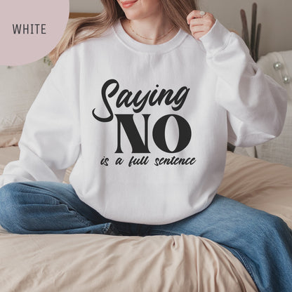 Saying No Is A Full Sentence Unisex Crewneck Sweatshirt